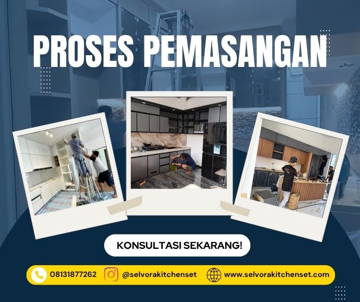 proses pemasangan kitchen set by selvora kitchen set
